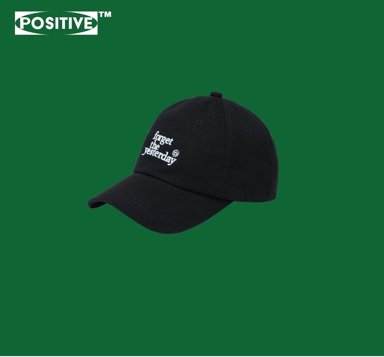 POSITIVE "forget the yesterday"CAP